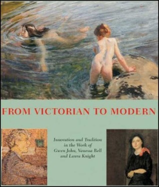 From Victorian to Modern: Laura Knight, Vanessa Bell, Gwen John 1890-1920
