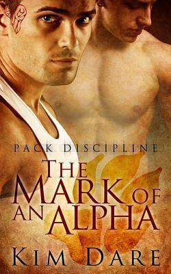 The Mark of an Alpha (Pack Discipline Book 1)