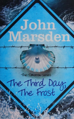 The Tomorrow Series: The Third Day, The Frost: Book 3
