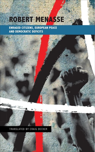 Enraged Citizens, European Peace and Democratic Deficits: Or Why the Democracy Given to Us Must Become One We Fight For (The German List)