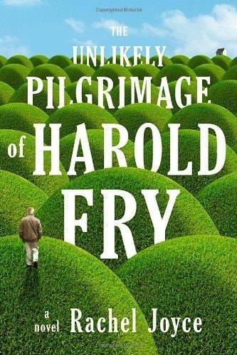 The Unlikely Pilgrimage of Harold Fry: A Novel by Joyce, Rachel (2012) Hardcover