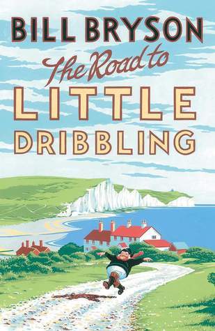 The Road to Little Dribbling: More Notes From a Small Island