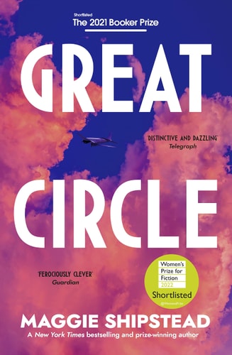 Great Circle: The soaring and emotional novel, Shortlisted for the Booker Prize 2021 and Longlisted for the Women’s Prize 2022