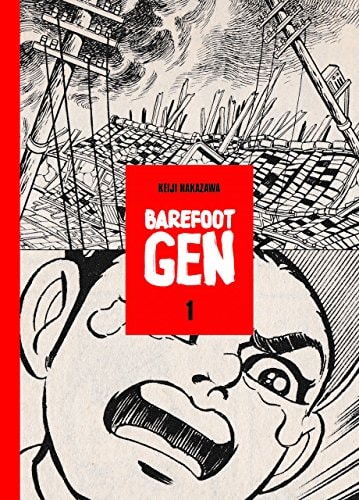 Barefoot Gen Volume 1: Hardcover Edition: A Cartoon Story of Hiroshima