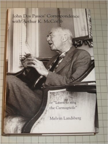 John DOS Passos' Correspondence With Arthur K. McComb or "Learn to Sing the Carmagnole"