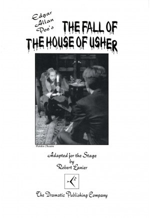 Edgar Allen Poe's The Fall of the House of Usher (Adapted for the Stage)