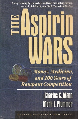 The Aspirin Wars: Money, Medicine and 100 Years of Rampant Competition