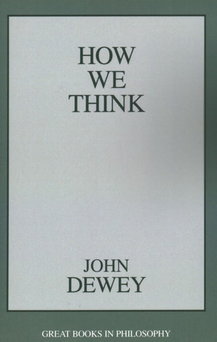 How We Think (Great Books in Philosophy)