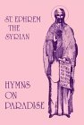 St. Ephrem the Syrian: Hymns On Paradise