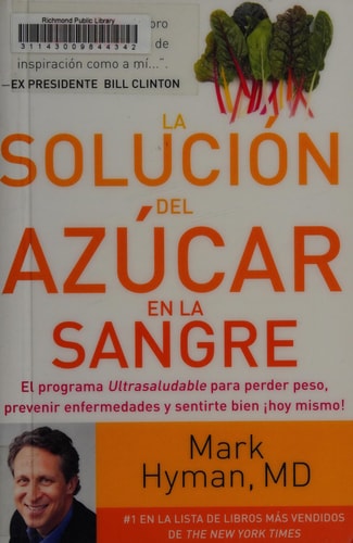 La solucion del azucar en la sangre / The Blood Sugar Solution: El Programa Ultrasaludable Para Perder Peso, Evitar Enfermedades Iy Sentirse Como Nuevo a Partir De Ahora!
