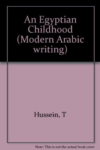 An Egyptian Childhood: The Autobiography of Taha Hussien (English and Arabic Edition)