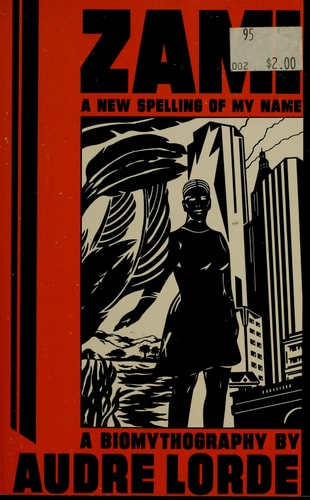 Zami, a new spelling of my name (Crossing Press feminist series)