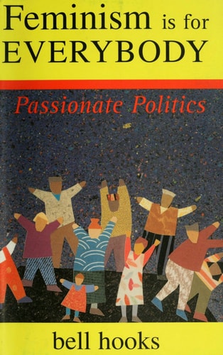 Feminism is for Everybody: Passionate Politics