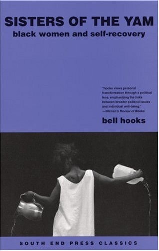 Sisters of the Yam: Black Women and Self-Recovery (South End Press Classics Series)