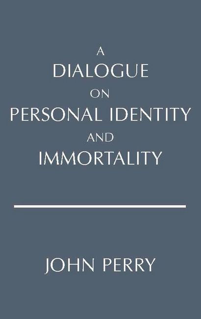 A Dialogue on Personal Identity and Immortality