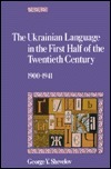 The Ukrainian Language in the First Half of the Twentieth Century (1900–1941): Its State and Status (Harvard Series in Ukrainian Studies)