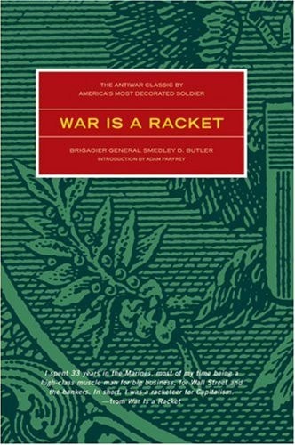 War is a Racket: The Antiwar Classic by America's Most Decorated Soldier