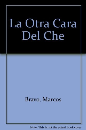 La Otra Cara Del Che