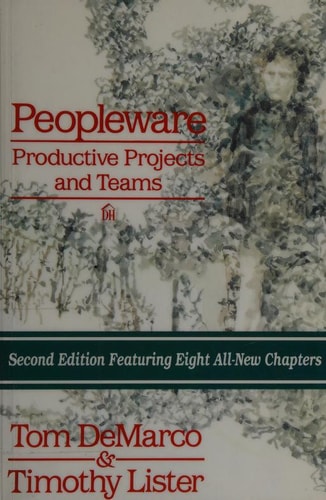 Peopleware: Productive Projects and Teams