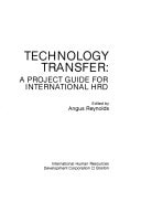 Technology Transfer : A Project Guide for International HRD