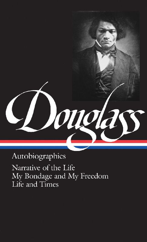 Frederick Douglass: Autobiographies (Loa #68)
