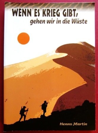 Wenn Es Krieg Gibt, Gehen Wir in Die Wuste