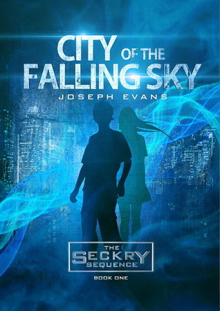 City of the Falling Sky (The Seckry Sequence Book 1)