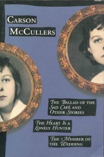 Three Novels: The Ballad of the Sad Cafe and Others Stories, The Heart Is a Lonely Hunter, and The M