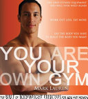You Are Your Own Gym: The Bible of Bodyweight Exercises for Men and Women