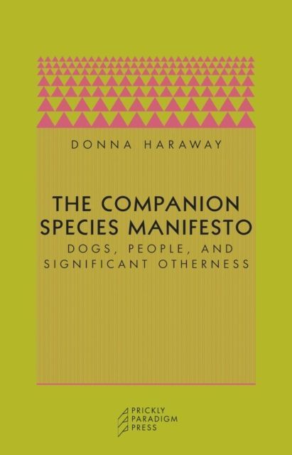The Companion Species Manifesto