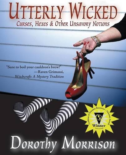 Utterly Wicked: Curses, Hexes & Other Unsavory Notions
