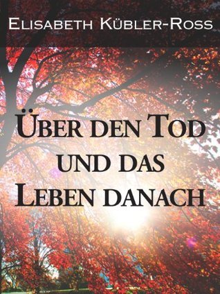 Uber den Tod und das Leben danach