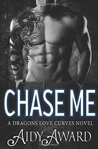 Chase Me: A Curvy Girl and A Dragon Shifter Romance (Dragons Love Curves)