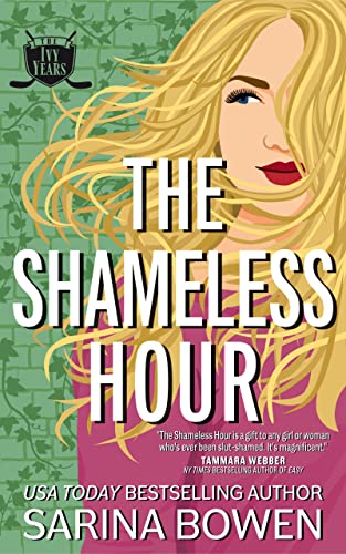 The Shameless Hour: A Sports Romance (The Ivy Years Book 4)