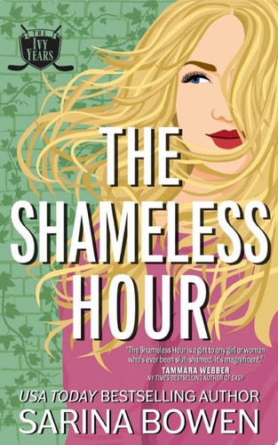 The Shameless Hour: A Sports Romance (The Ivy Years Book 4)