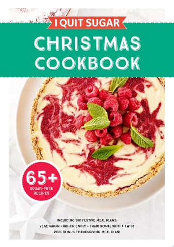 I Quit Sugar Christmas Cookbook