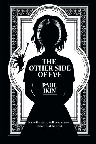 The Other Side of Eve: Sometimes to tell one story...two must be told.