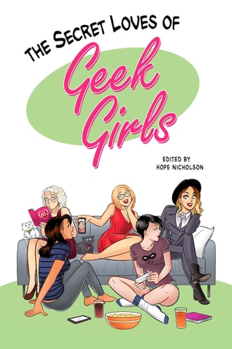 The Secret Loves of Geek Girls: Kickstarter Edition.