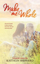 Make Me Whole (Callaway, Band 1)