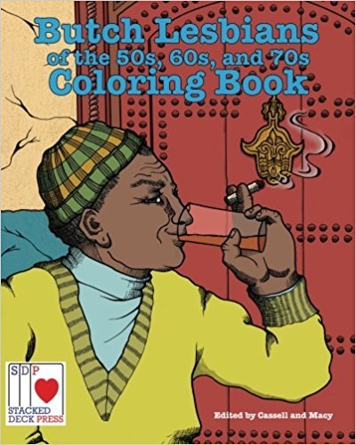 The Butch Lesbians of the '50s, '60s, and '70s Coloring Book