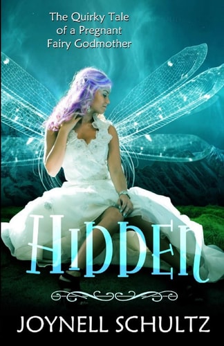 Hidden: A Pregnant Fairy Godmother's Journey... (Tales of the Fairy Godmothers)