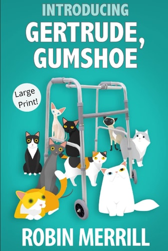 Introducing Gertrude, Gumshoe: Large Print Edition (Gertrude, Gumshoe Cozy Mysteries (Large Print))