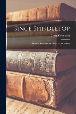 Since Spindletop