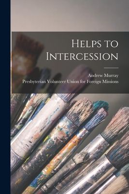 Helps to Intercession [microform]