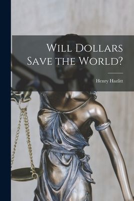 Will Dollars Save the World?