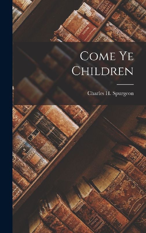 Come Ye Children