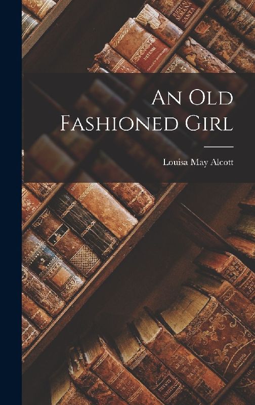 An Old Fashioned Girl