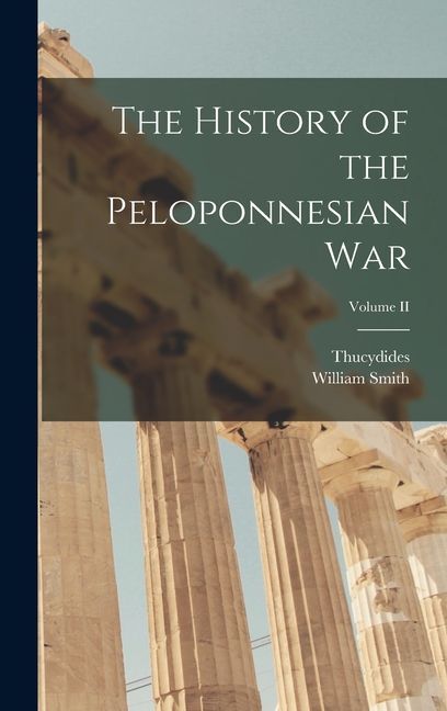 The History of the Peloponnesian War; Volume II