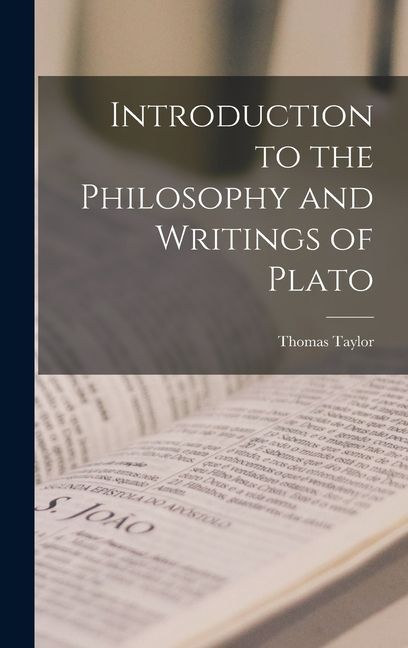 Introduction to the Philosophy and Writings of Plato