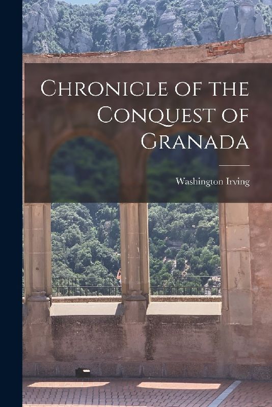 Chronicle of the Conquest of Granada